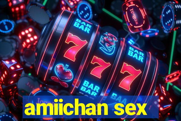 amiichan sex